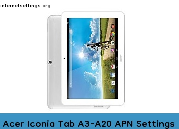 Acer Iconia Tab A3-A20 APN Setting
