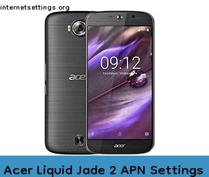 Acer Liquid Jade 2 APN Setting