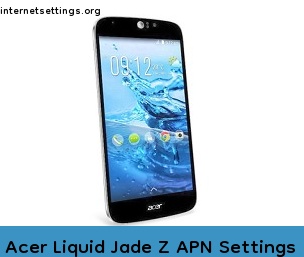 Acer Liquid Jade Z APN Setting