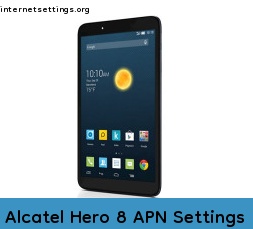 Alcatel Hero 8 APN Setting