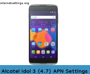 Alcatel Idol 3 (4.7) APN Setting