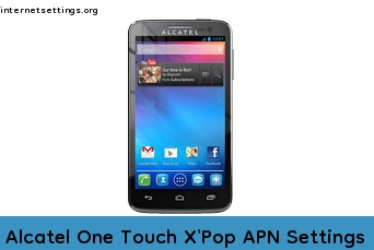 Alcatel One Touch X'Pop APN Setting
