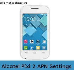 Alcatel Pixi 2 APN Setting