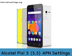 Alcatel Pixi 3 (5.5) APN Setting