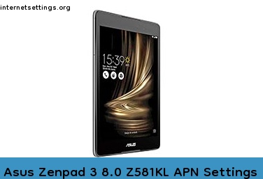 Asus Zenpad 3 8.0 Z581KL APN Setting