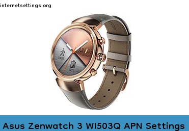 Asus Zenwatch 3 WI503Q APN Setting