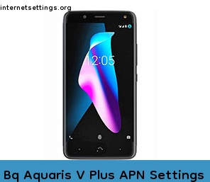 Bq Aquaris V Plus APN Setting