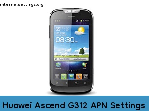 Huawei Ascend G312 APN Internet Settings