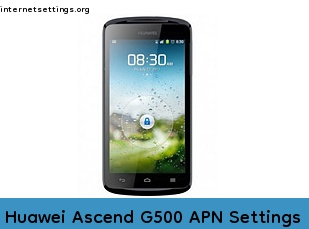 Huawei Ascend G500 APN Internet Settings