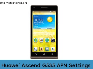 Huawei Ascend G535 APN Internet Settings