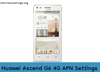 Huawei Ascend G6 4G APN Internet Settings