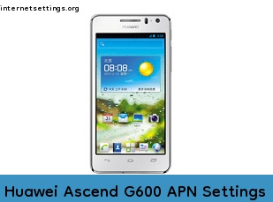 Huawei Ascend G600 APN Setting