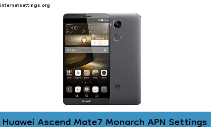 Huawei Ascend Mate7 Monarch APN Internet Settings