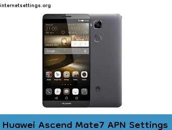 Huawei Ascend Mate7 APN Internet Settings