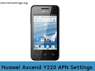 Huawei Ascend Y220 APN Internet Settings