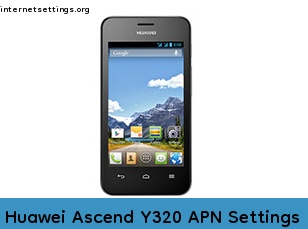 Huawei Ascend Y320 APN Internet Settings