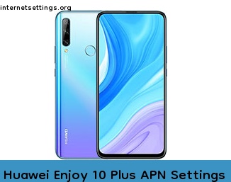Huawei Enjoy 10 Plus APN Setting