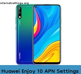 Huawei Enjoy 10 APN Internet Settings
