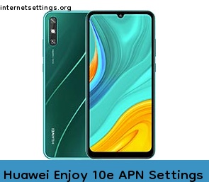 Huawei Enjoy 10e APN Internet Settings