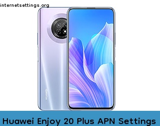 Huawei Enjoy 20 Plus APN Internet Settings