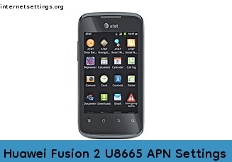 Huawei Fusion 2 U8665 APN Setting