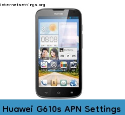 Huawei G610s APN Internet Settings