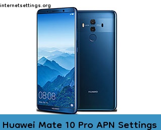 Huawei Mate 10 Pro APN Internet Settings