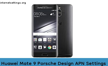 Huawei Mate 9 Porsche Design APN Setting
