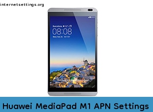 Huawei MediaPad M1 APN Internet Settings