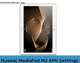 Huawei MediaPad M2 APN Setting