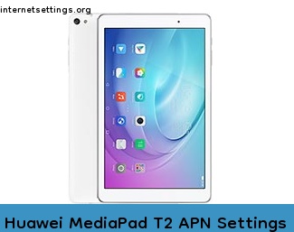Huawei MediaPad T2 APN Internet Settings