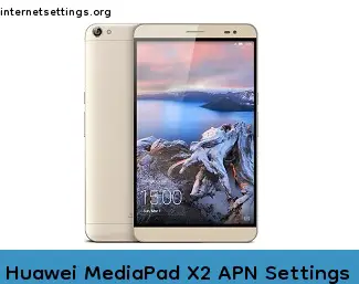 Huawei MediaPad X2 APN Setting