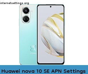 Huawei nova 10 SE APN Internet Settings