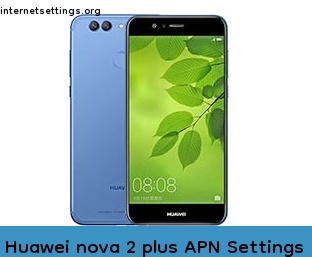 Huawei nova 2 plus APN Internet Settings