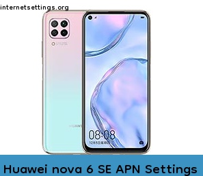 Huawei nova 6 SE APN Internet Settings