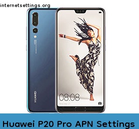 Huawei P20 Pro APN Internet Settings