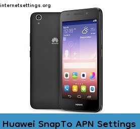 Huawei SnapTo APN Internet Settings