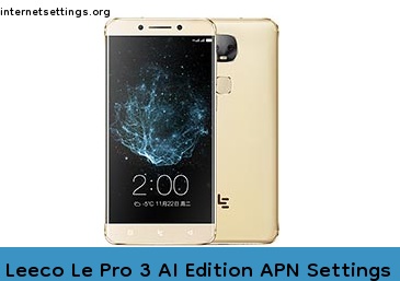 Leeco Le Pro 3 AI Edition APN Setting