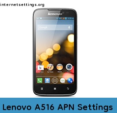 Lenovo A516 APN Setting
