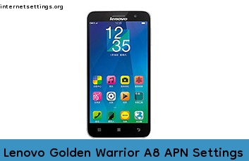 Lenovo Golden Warrior A8 APN Setting