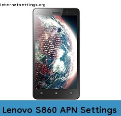 Lenovo S860 APN Setting