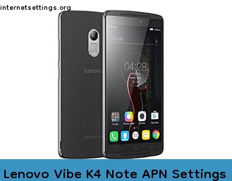Lenovo Vibe K4 Note APN Setting