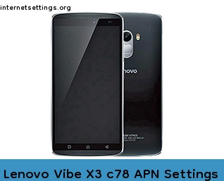 Lenovo Vibe X3 c78 APN Setting