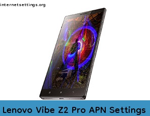 Lenovo Vibe Z2 Pro APN Setting