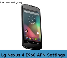 Lg Nexus 4 E960 APN Setting