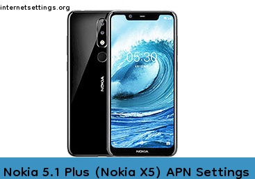 Nokia 5.1 Plus (Nokia X5) APN Internet Settings