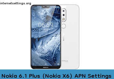 Nokia 6.1 Plus (Nokia X6) APN Internet Settings