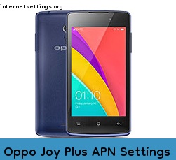 Oppo Joy Plus APN Internet Settings