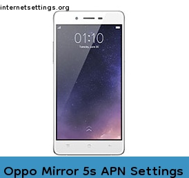 Oppo Mirror 5s APN Internet Settings