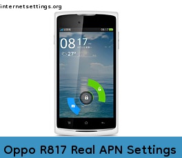 Oppo R817 Real APN Internet Settings